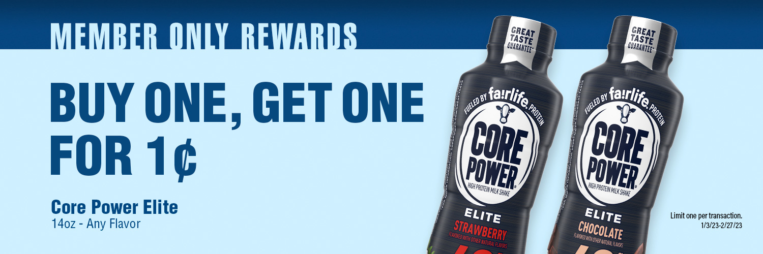 Buy one, get one for 1¢ any 14 oz Core Power Elite